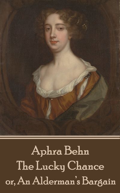 The Lucky Chance, Aphra Behn