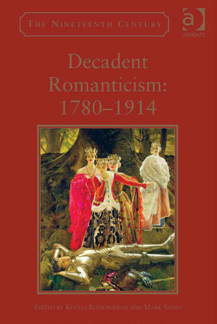 Decadent Romanticism: 1780–1914, Kostas Boyiopoulos
