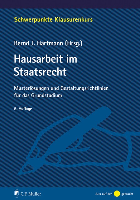 Hausarbeit im Staatsrecht, Fabian Wittreck, Christoph Enders, Henning Tappe, Thorsten Kingreen, Jan Henrik Klement, Annchristin Streuber LL.B., Bernd J. Hartmann LL.M., Jan Niklas Klein, Katha, Marje Mülder, Stefan Jansen, Thorsten Ingo Schmidt, Tobias Welzel, Tristan Barczak LL.M.
