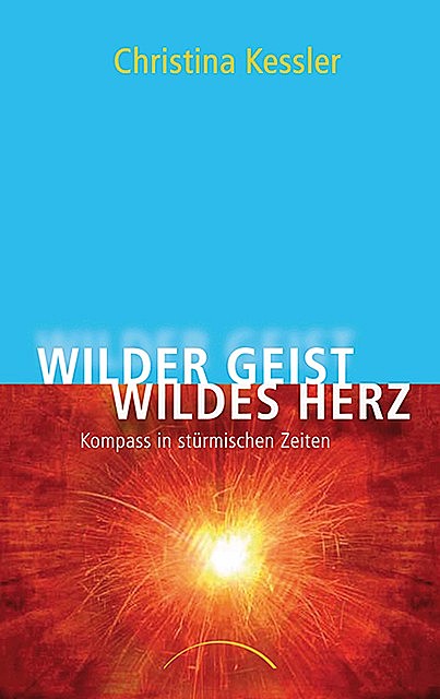 Wilder Geist – Wildes Herz, Christina Kessler