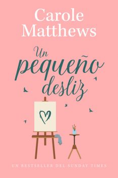Un Pequeño Desliz, Carole Matthews