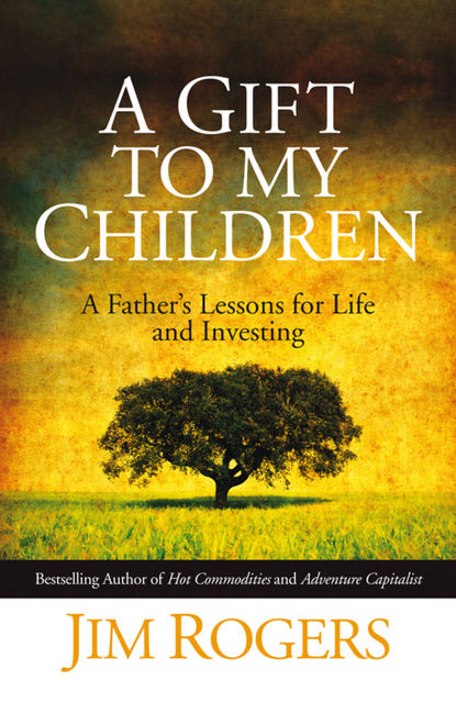 A Gift to my Children, Jim Rogers