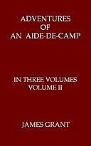Adventures of an Aide-de-Camp; or, A Campaign in Calabria, Volume 2 (of 3), James Grant
