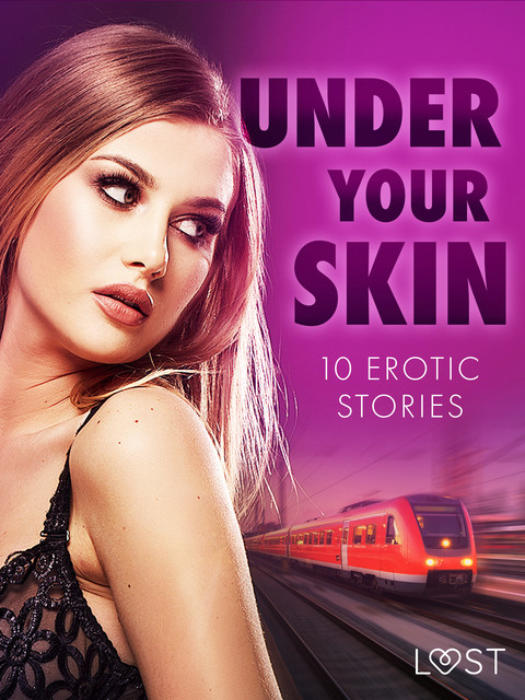 Under Your Skin: 10 Erotic Stories, LUST authors