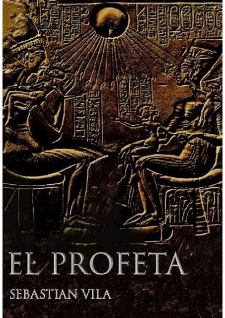 El profeta (Spanish Edition), Sebastián Vila