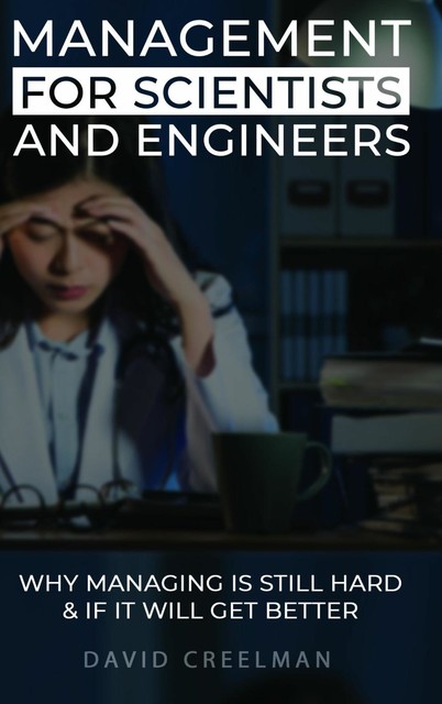 Management for Scientists and Engineers, David Creelman