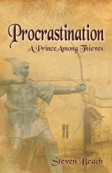 Procrastination - A Prince Among Thieves, Steven Beach