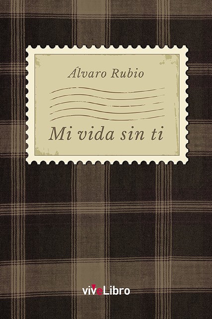 Mi vida sin ti, Álvaro Rubio López