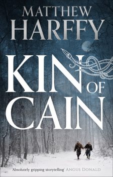 Kin of Cain, Matthew Harffy