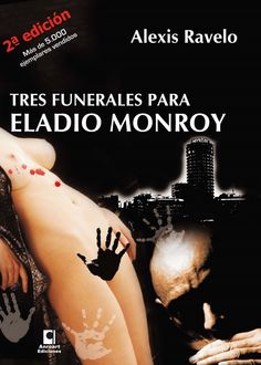 Tres Funerales Para Eladio Monroy, Alexis Ravelo
