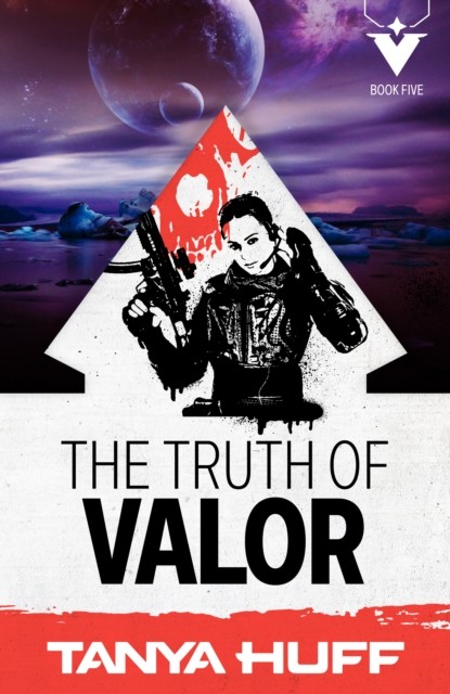 The Truth of Valour: A Confederation Novel, Tanya Huff
