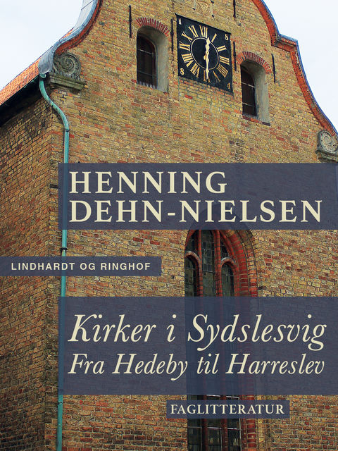 Kirker i Sydslesvig. Fra Hedeby til Harreslev, Henning Dehn-Nielsen