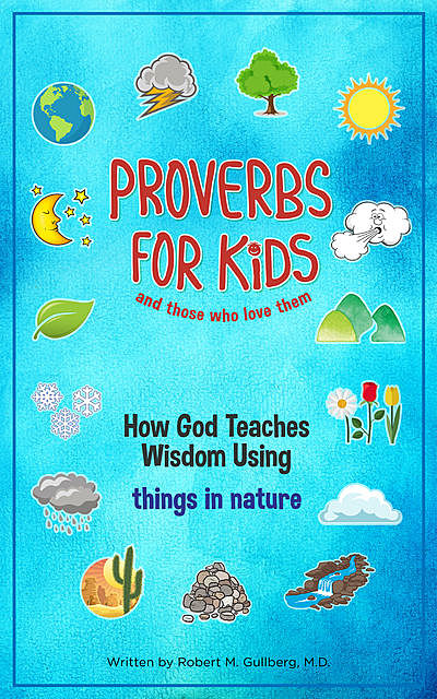 Proverbs for Kids (And for Those Who Love Them), Robert Gullberg
