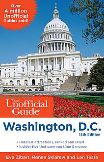 The Unofficial Guide to Washington, D.C, Eve Zibart, Len Testa, Renee Sklarew