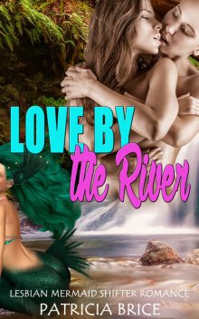 Love by the River, Patricia Brice