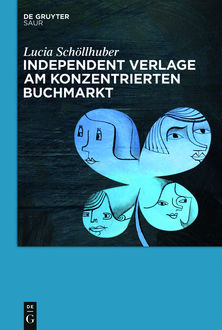 Independent Verlage am konzentrierten Buchmarkt, Lucia Schöllhuber