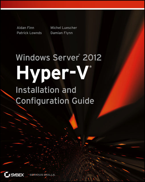 Windows Server 2012 Hyper-V Installation and Configuration Guide, Aidan Finn