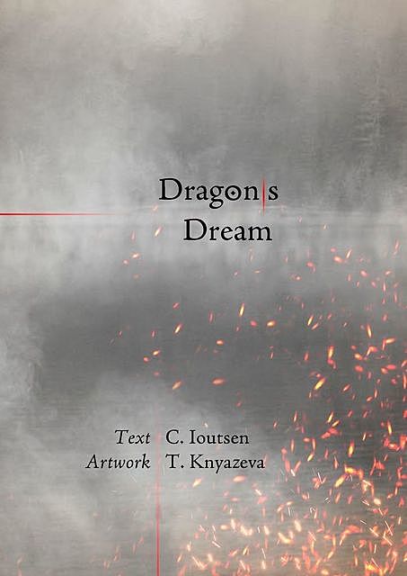 Dragon/s Dream. A Postmodern Fable, C. Ioutsen