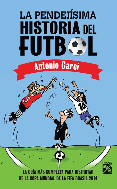La pendejísima historia del futbol, Antonio Garci