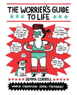 The Worrier's Guide to Life, Gemma Correll