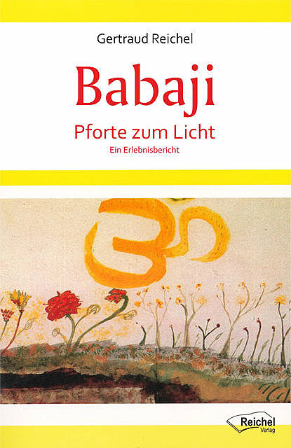 Babaji – Pforte zum Licht, Gertraud Reichel