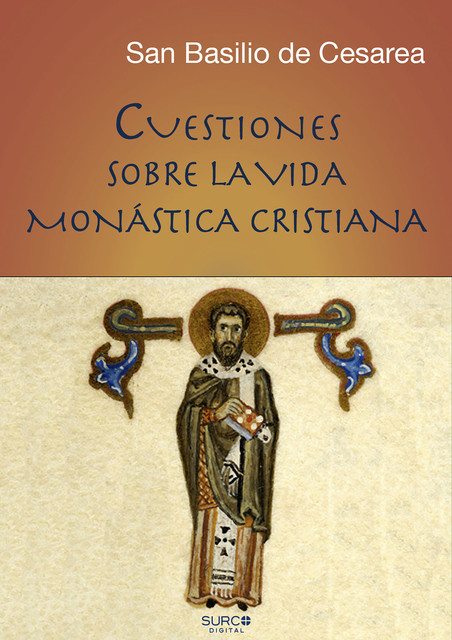 Cuestiones sobre la vida monástica cristiana («Instituta» – Regla), San Basilio de Cesarea