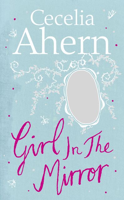 The Girl in the Mirror, Cecelia Ahern