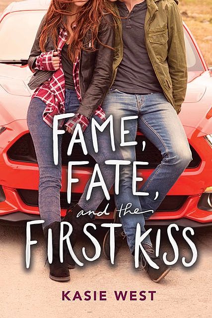 Fame, Fate, and the First Kiss, Kasie West