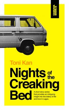 Nights of the Creaking Bed, Toni Kan