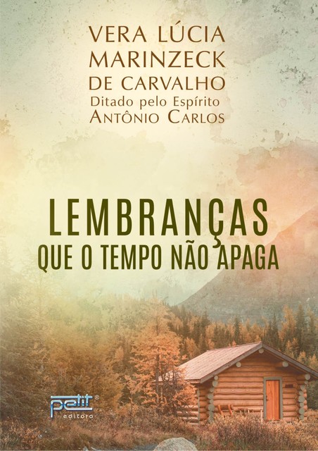 Lembranças que o tempo não apaga, Lúcia Marinzeck de Carvalho, Vera Antônio Carlos