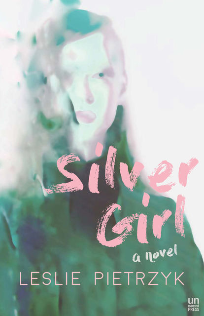 Silver Girl, Leslie Pietrzyk