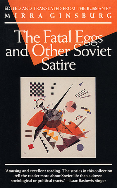 The Fatal Eggs and Other Soviet Satire, Mirra Ginsburg