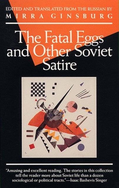 The Fatal Eggs and Other Soviet Satire, Mirra Ginsburg