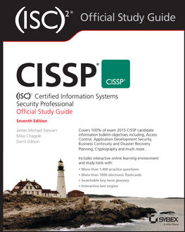 CISSP (ISC)2 Certified Information Systems Security Professional Official Study Guide, Darril Gibson, Stewart James, Mike Chapple