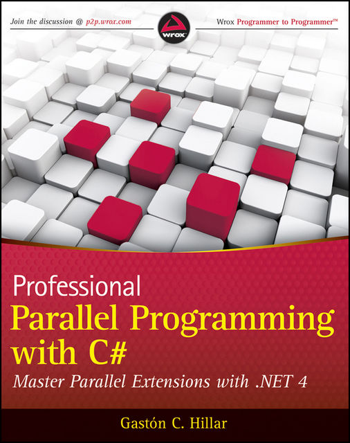 Professional Parallel Programming with C#, Gastón C.Hillar