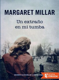 Un Extraño En Mi Tumba, Margaret Millar