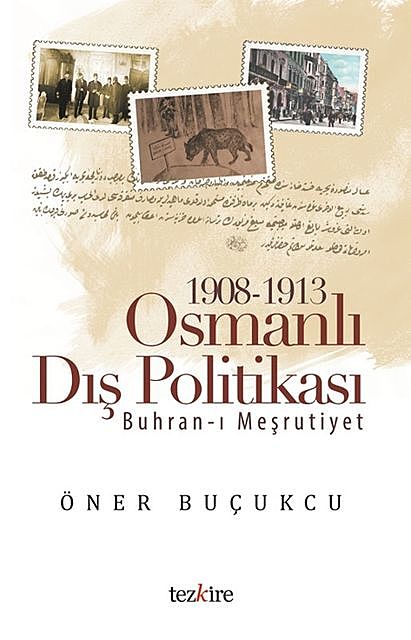 1908–1913 Osmanlı Dış Politikası, Öner Buçukcu