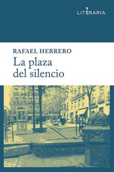 La plaza del silencio, Rafael Herrero