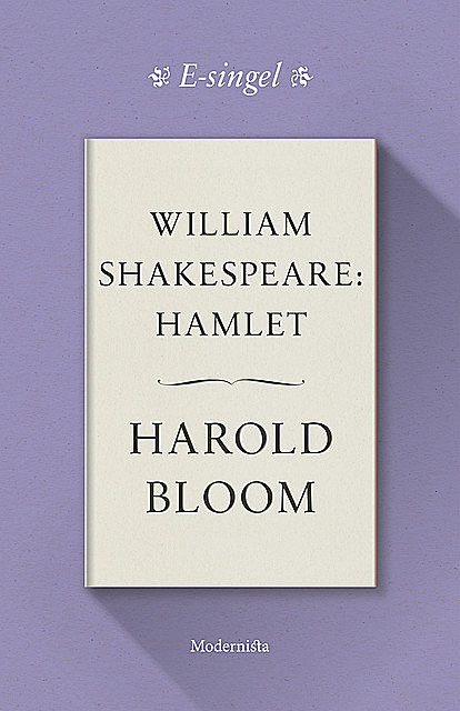 William Shakespeare: Hamlet, Harold Bloom