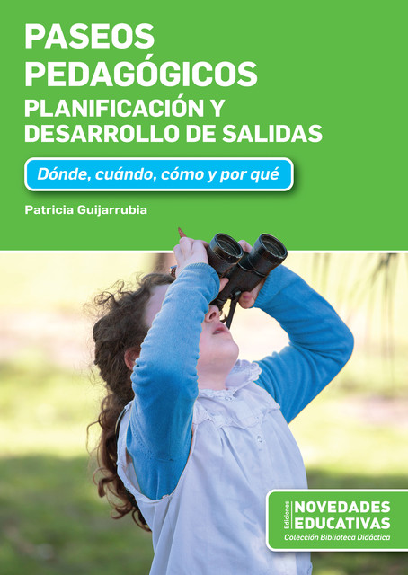 Paseos pedagógicos. Planificación y desarrollo de salidas, Patricia Guijarrubia