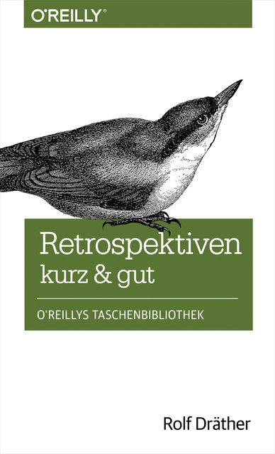 Retrospektiven – kurz & gut, Rolf Dräther