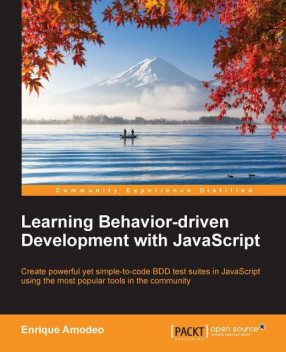 Learning Behavior-driven Development with JavaScript, Enrique Amodeo