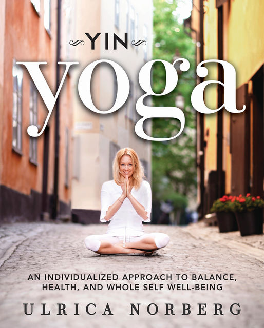 Yin Yoga, Ulrica Norberg