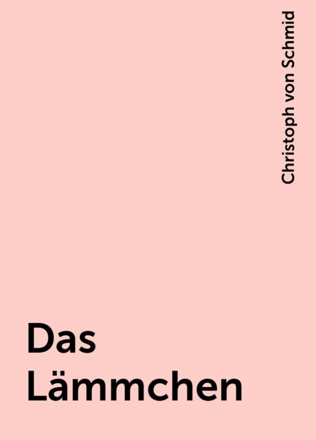 Das Lämmchen, Christoph von Schmid