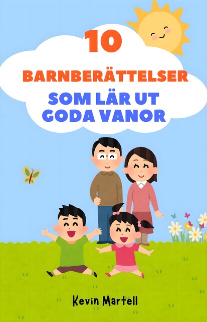 10 Barnberättelser Som Lär Ut Goda Vanor, Kevin Martell