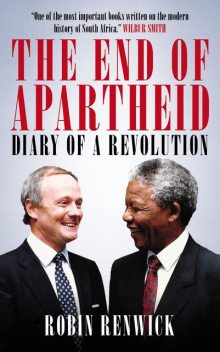 The End of Apartheid, Robin Renwick