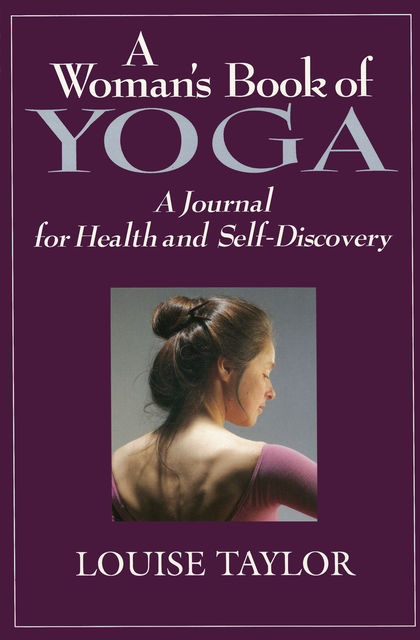 Woman's Book of Yoga, Louise Taylor