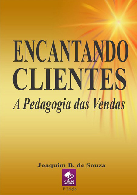 Encantando Clientes A Pedagogia Das Vendas, Joaquim B. De Souza