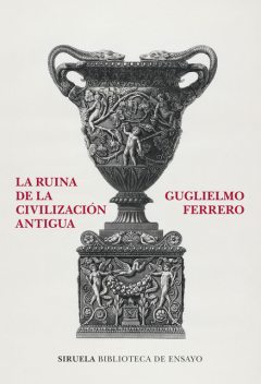 La ruina de la civilización antigua, Guglielmo Ferrero