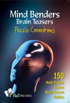 Mind Benders Brain Teasers & Puzzle Conundrums, Vikas Khatri